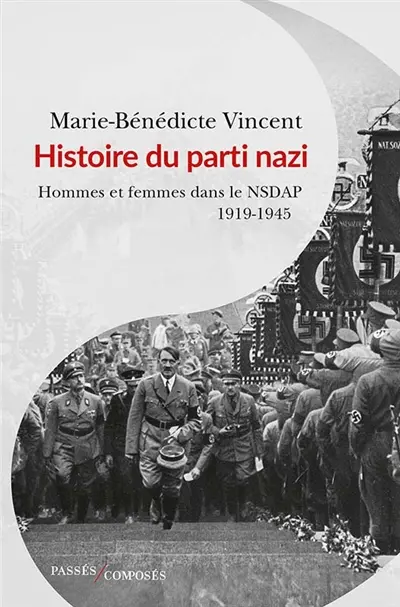 Histoire du parti nazi : hommes et femmes dans le NSDAP, 1919-1945