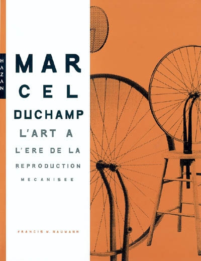 Marcel Duchamp : l'art à l'ère de la reproduction mécanisée