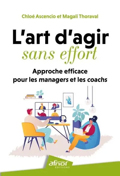 L'art d'agir sans effort : approche efficace pour les managers et les coachs