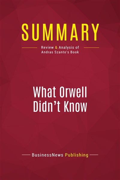 Summary : What Orwell...