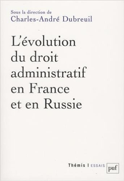 L'évolution du droit administratif en France et en Russie : actes du colloque organisé les 23 et 24 janvier 2014 à l'université d'Auvergne