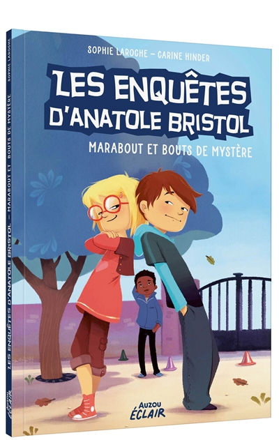 Les enquêtes d'Anatole Bristol. Marabout et bouts de mystère