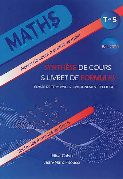 Synthèse de cours & livret de formules : maths, classe de terminale S, enseignement spécifique : baccalauréat 2020