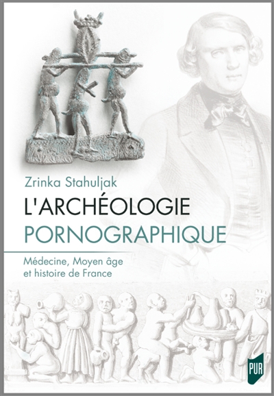Archéologie pornographique : médecine, Moyen Age et histoire de France