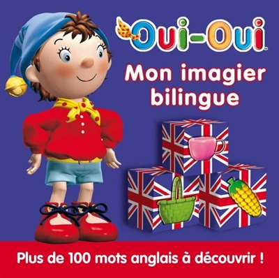 Oui-Oui : mon imagier bilingue. Oui-Oui : my english word book