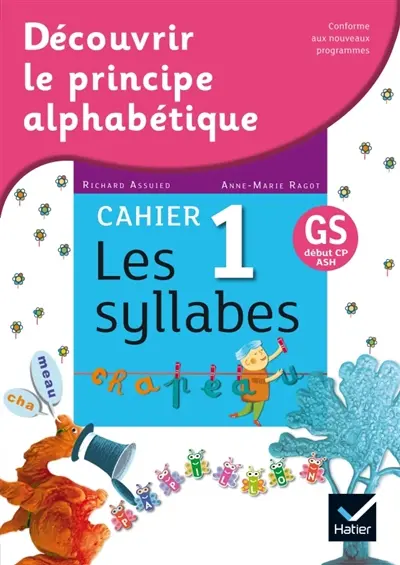 Découvrir le principe alphabétique, GS, début CP-ASH. Vol. 1. Les syllabes
