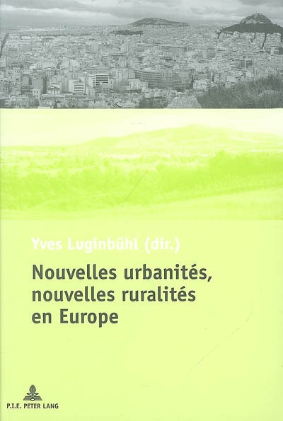 Nouvelles urbanités, nouvelles ruralités en Europe