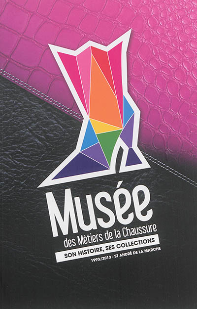 Musée des métiers de la chaussure : 1993-2013