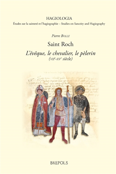 Saint Roch : l'évêque, le chevalier, le pèlerin (VIIe-XVe siècle)