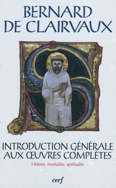 Oeuvres complètes. Vol. 1. Bernard de Clairvaux : histoire, mentalités, spiritualité : colloque de Lyon-Cîteaux-Dijon