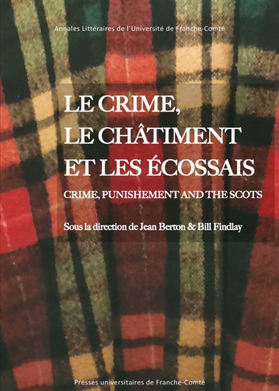 Le crime, le châtiment et les Ecossais. Crime, punishment and the Scots