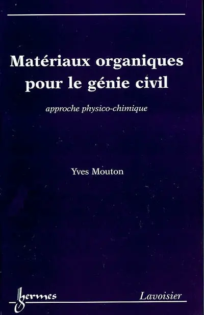 Matériaux organiques pour le génie civil : approche physico-chimique