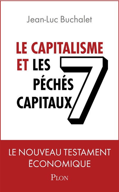 Le capitalisme et les 7 péchés capitaux : le nouveau testament économique