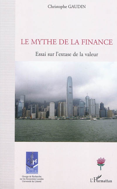 Le mythe de la finance : essai sur l'extase de la valeur