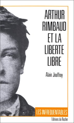 Arthur Rimbaud et la liberté libre