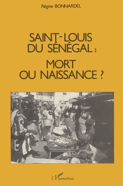 Saint-Louis du Sénégal : mort ou naissance ?