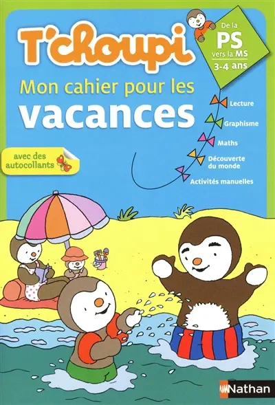 T'choupi, mon cahier pour les vacances : de la PS vers la MS, 3-4 ans