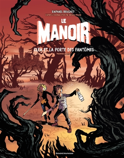 Le manoir, tome 3 : Cléa et la porte des fantômes : première partie