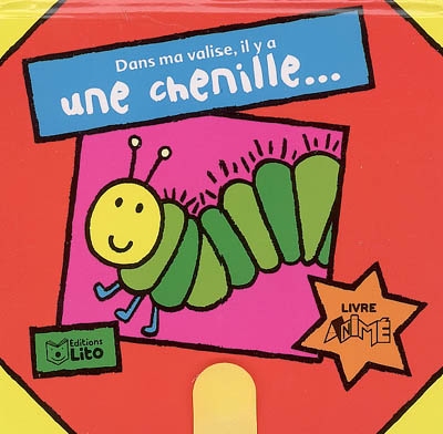 Dans ma valise, il y a une chenille