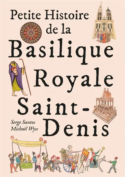 Petite histoire de la basilique royale Saint-Denis