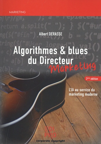 Algorithmes & blues du directeur marketing : l'IA au service du marketing moderne