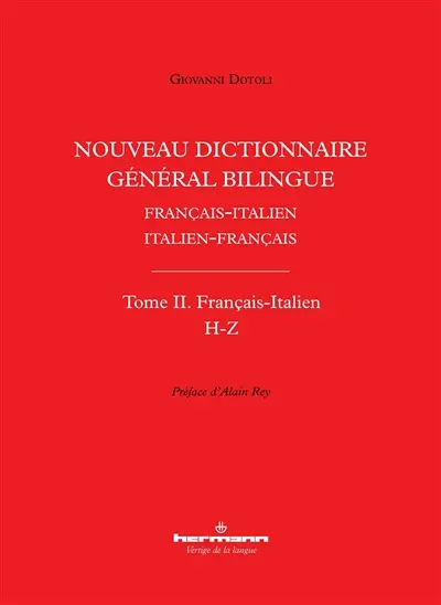 Nouveau dictionnaire général bilingue français-italien, italien-français. Vol. 2. Français-italien : H-Z