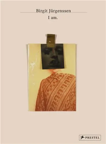 Birgit Jurgenssen I Am.