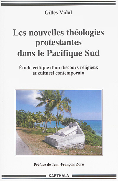 Les nouvelles théologies protestantes dans le Pacifique Sud : étude critique d'un discours religieux et culturel contemporain