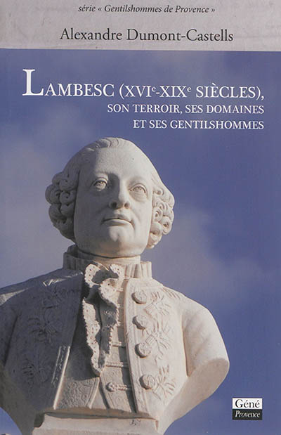 Lambesc (XVIe-XIXe siècles) : son terroir, ses domaines et ses gentilshommes