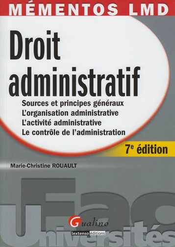 Droit administratif : sources et principes généraux, l'organisation administrative, l'activité administrative, le contrôle de l'administration
