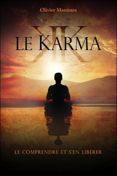 Le karma : le comprendre et s'en libérer