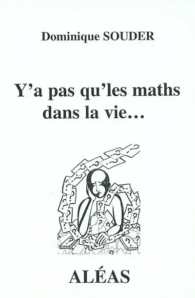 Y'a pas qu'les maths dans la vie...