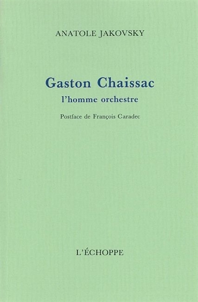 Gaston Chaissac, l'homme orchestre