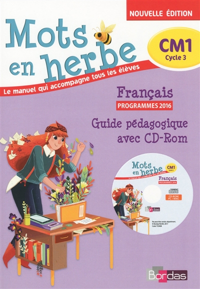 Mots en herbe, CM1, cycle 3, le manuel qui accompagne tous les élèves : français, programmes 2016 : guide pédagogique avec CD-ROM