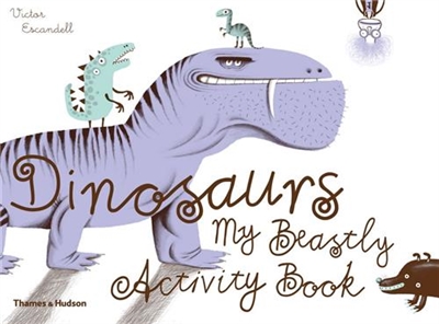 Dinosaurs My Beastly Activity Book