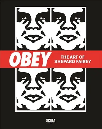 Obey The Art of Shepard Fairey