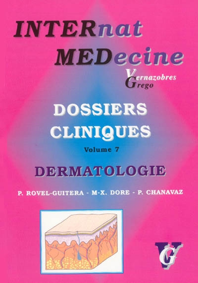 Dossiers cliniques. Vol. 7. Dermatologie