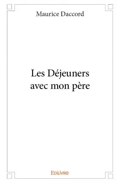 Les déjeuners avec mon père