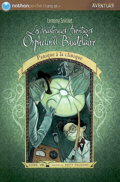 Les désastreuses Aventures des Orphelins Baudelaire. 8: Panique à la clinique