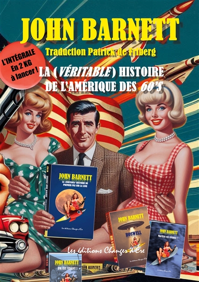 La Véritable histoire de l'Amérique des Sixties : Elvis, Marilyn, JFK, Castro, le premier pas sur la Lune, Roswell : Vous saurez tout !