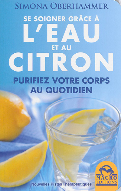 Se soigner grâce à l'eau et au citron : purifiez votre corps au quotidien