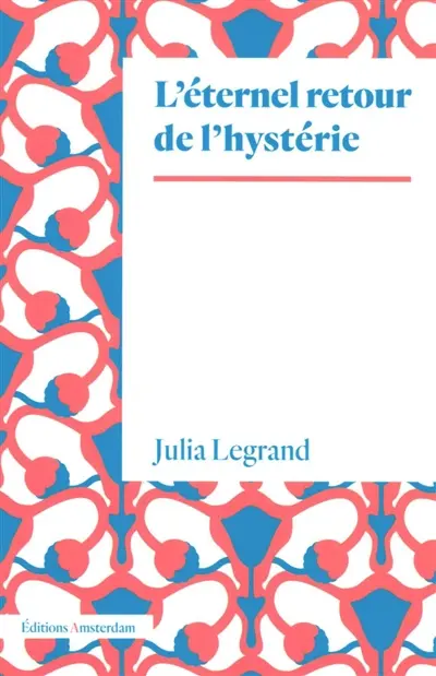 L'éternel retour de l'hystérie
