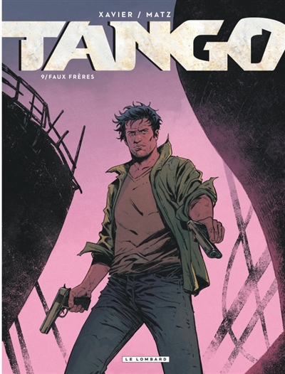 Tango. Vol. 9. Faux frères