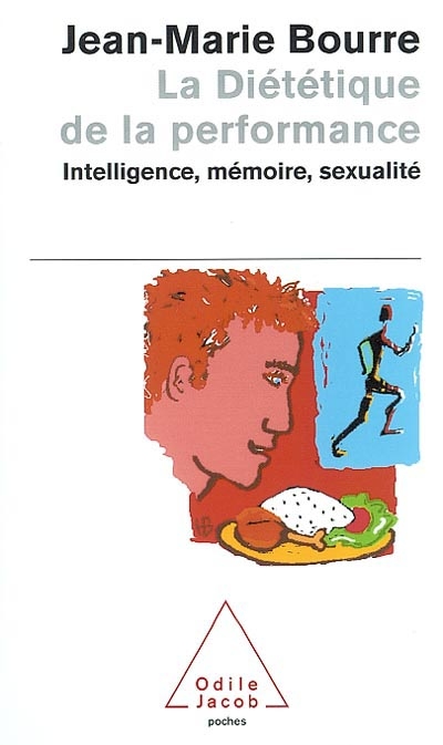 La diététique de la performance : intelligence, mémoire, sexualité