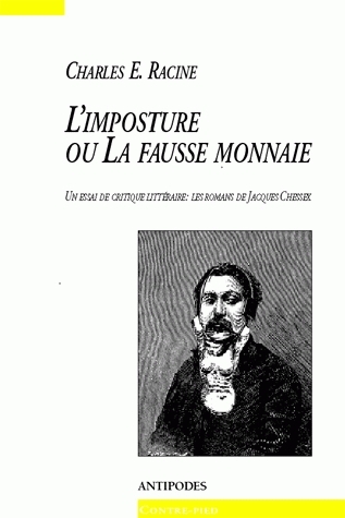 L'imposture ou La fausse monnaie : les romans de Jacques Chessex : un essai de critique littéraire