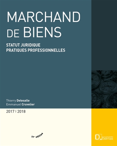 Marchand de biens : statut juridique, pratiques professionnelles : 2017-2018