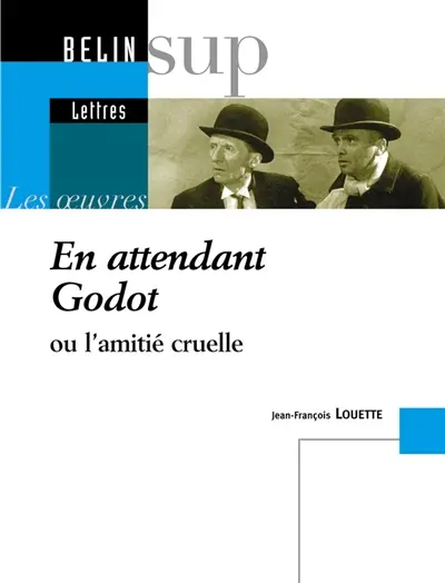 En attendant Godot ou L'amitié cruelle