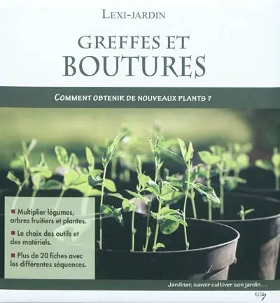 Greffes et boutures : comment obtenir de nouveaux plants ?
