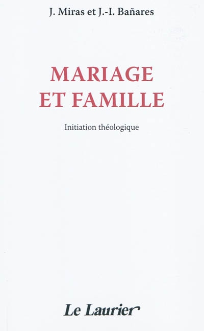 Mariage et famille : initiation théologique