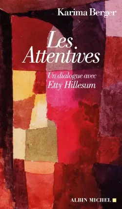 Les attentives : un dialogue avec Etty Hillesum